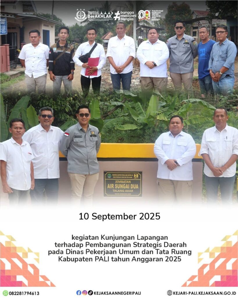 Talang Ubi, Tim Pengamanan Pembangunan Strategis Daerah (PPSD) Kejari PALI yang dipimpin Kasi In